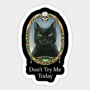Don't Try Me Today - Black Cats Sticker